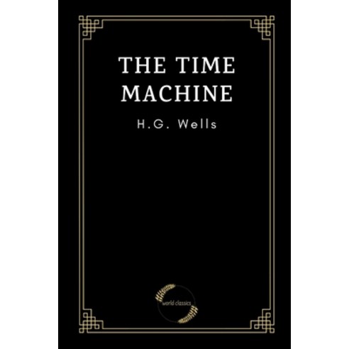 The Time Machine by H.G. Wells Paperback, Independently Published, English, 9798599534969