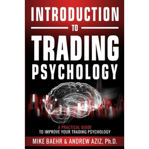 (영문도서) Introduction to Trading Psychology: A Practical Guide to Improve Your Trading Psychology Paperback, Independently Published, English, 9798746096371