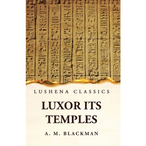 (영문도서) Luxor and its Temples Paperback, Lushena Books, English, 9781639239177