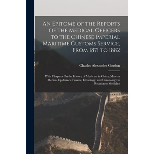 (영문도서) An Epitome of the Reports of the Medical Officers to the Chinese Imperial Maritime Customs Se... Paperback, Legare Street Press, English, 9781017643244