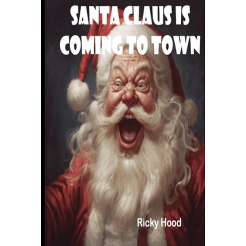 (영문도서) Santa Claus is Coming to Town Paperback, Independently Published, English, 9798394640933