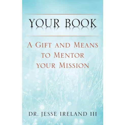 (영문도서) Your Book: A Gift and Means to Mentor Your Mission Paperback, Outskirts Press, English, 9781977210166