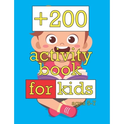 +200 activity book for kids ages 5-7: over 200 activities Fun with Dot to Dot Puzzles Word Search... Paperback, Independently Published