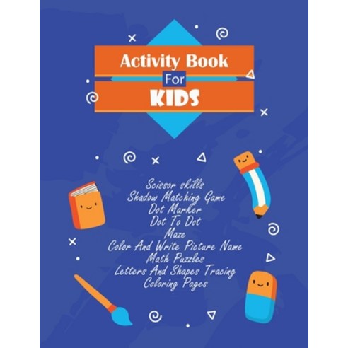 (영문도서) Activity Book Kids: workbook games for daily learning matching game Scissor skills Shadow ... Paperback, Independently Published, English, 9798456995810