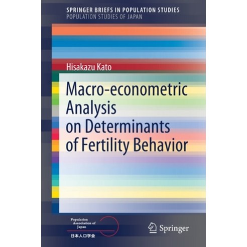 (영문도서) Macro-Econometric Analysis on Determinants of Fertility Behavior Paperback, Springer, English, 9789811639265