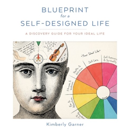 Blueprint for a Self-Designed Life: A Discovery Guide for Your Ideal Life Paperback, Holistic Id, English, 9781951689001