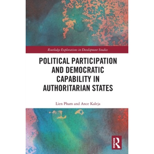 (영문도서) Political Participation and Democratic Capability in Authoritarian States Paperback, Routledge, English, 9780367709266