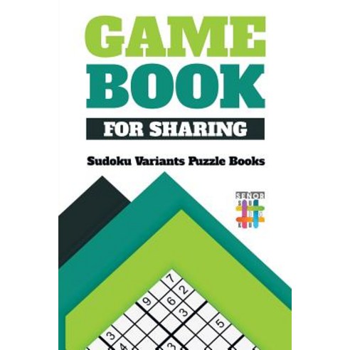 Game Book for Sharing - Sudoku Variants Puzzle Books Paperback, Senor Sudoku, English, 9781645214359