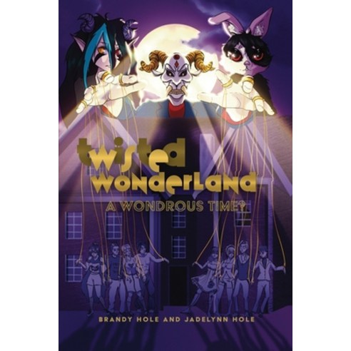 (영문도서) Twisted Wonderland: A Wondrous Time? Paperback, Dorrance Publishing Co., English, 9798887293769