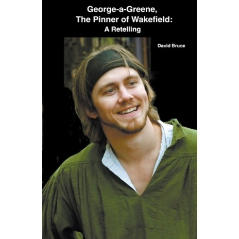 (영문도서) George-A-Greene The Pinner of Wakefield: A Retelling Paperback, David Bruce, English, 9798201170509