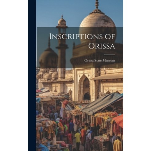 (영문도서) Inscriptions of Orissa Hardcover, Legare Street Press, English, 9781019886816