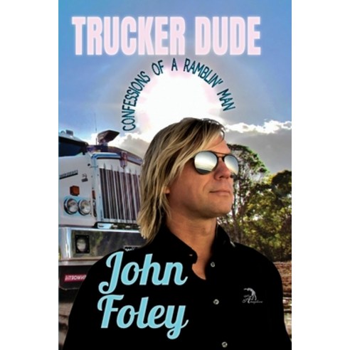 Trucker Dude: Confessions of a Ramblin'' Man Paperback, Independently Published, English, 9798593297839