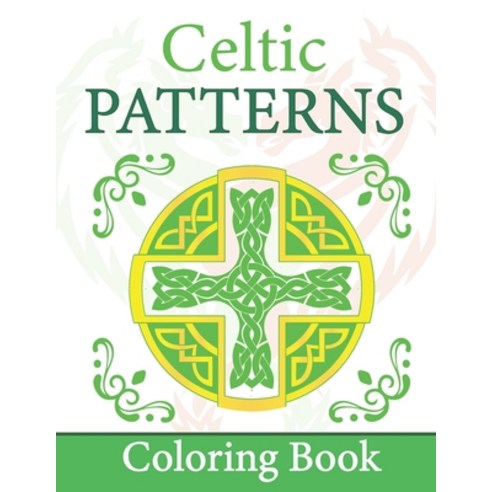 Celtic Patterns Coloring Book: Celtic inspirations coloring book Paperback, Independently Published
