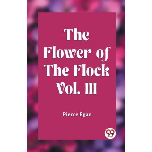 (영문도서) The Flower of the Flock Vol. III Paperback, Double 9 Books, English, 9789361427480