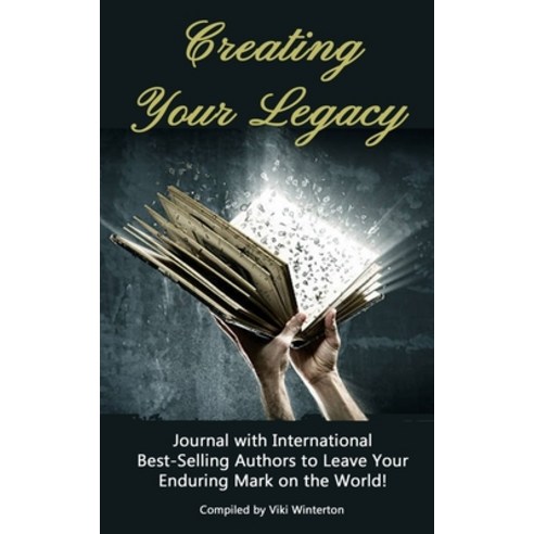 Creating Your Legacy Paperback, Independently Published, English, 9798712890132
