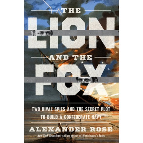 (영문도서) The Lion and the Fox: Two Rival Spies and the Secret Plot to Build a Confederate Navy Hardcover, Mariner Books, English, 9780358393252