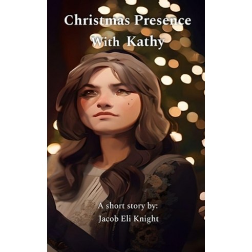 (영문도서) Christmas Presence With Kathy Paperback, Blurb, English, 9798880662715