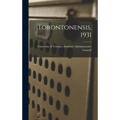 (영문도서) Torontonensis 1931 Hardcover, Hassell Street Press, English, 9781013776199