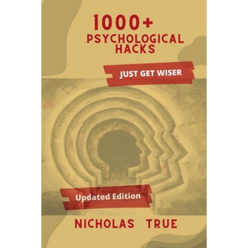 1000+ Psychological Hacks: Get Smarter with more 1000+ Psychological tips and tricks Logical Hacks ... Paperback, Independently Published, English, 9798746726285