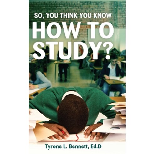 (영문도서) So You Think You Know How to Study? Hardcover, Pageturner Press and Media, English, 9781638712138