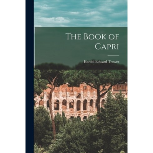 (영문도서) The Book of Capri Paperback, Legare Street Press, English, 9781016080842