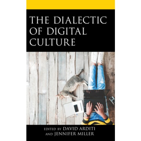 The Dialectic of Digital Culture Paperback, Lexington Books, English, 9781498589888