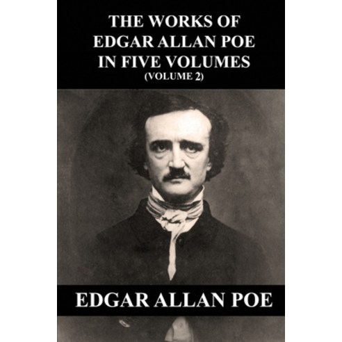 The Works of Edgar Allan Poe In Five Volumes (Volume 2) Paperback, Independently Published