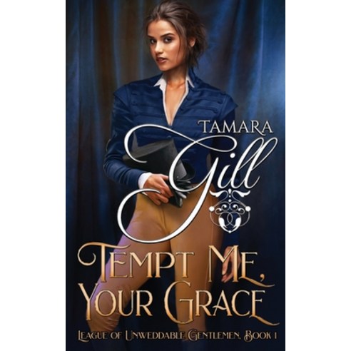 Tempt Me Your Grace Paperback, Tamara Gill
