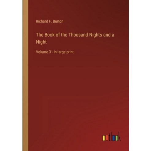 (영문도서) The Book of the Thousand Nights and a Night: Volume 3 - in large print Paperback, Outlook Verlag, English, 9783368327446