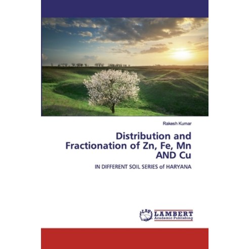 Distribution and Fractionation of Zn Fe Mn and Cu Paperback, LAP Lambert Academic Publishing