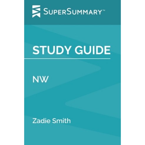 (영문도서) Study Guide: NW By Zadie Smith (SuperSummary) Paperback ...