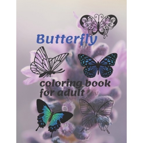 butterfly: butterfly Coloring Book New and Expanded Edition 50 page for adult Paperback, Independently Published, English, 9798599703594