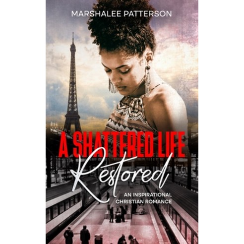 (영문도서) A Shattered Life Restored: An Inspirational Christian Romance Paperback, Independently Published, English, 9798729437689