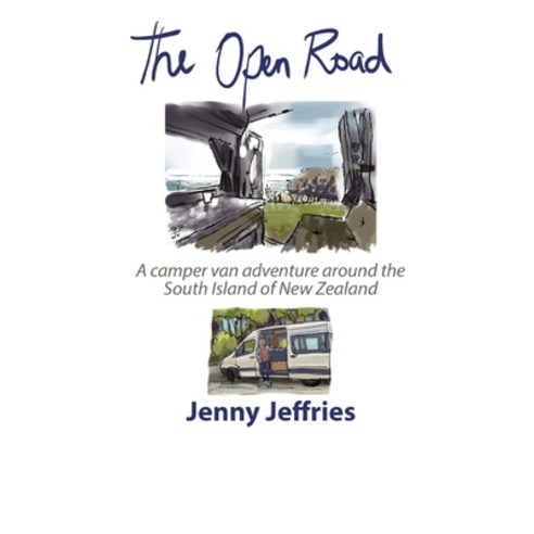 (영문도서) The Open Road: An Adventure around the South Island of New Zealand by Camper Van Paperback, Independently Published, English, 9798385671199