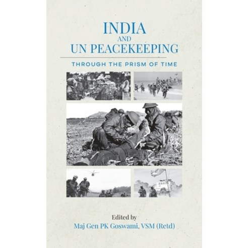 (영문도서) India and UN Peacekeeping: Through the Prism of Time Hardcover, K W Publishers Pvt Ltd, English, 9789394915107