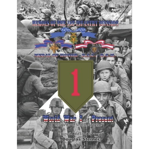 Heroes of the 1st Infantry Divison: Medal of Honor D.S.C. D.S.M. Paperback, Independently Published