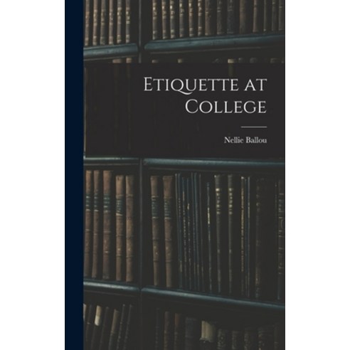 (영문도서) Etiquette at College Hardcover, Hassell Street Press, English, 9781013332258