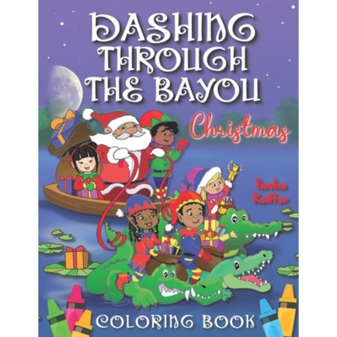 Dashing Through the Bayou Coloring Book Paperback, Independently Published, English, 9798571223454