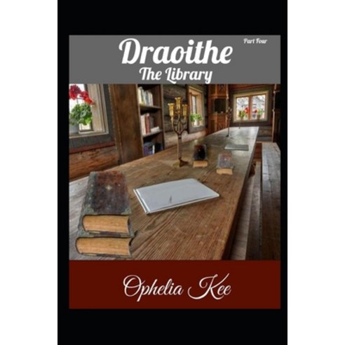 Draoithe: The Library: Part 4 Paperback, Independently Published