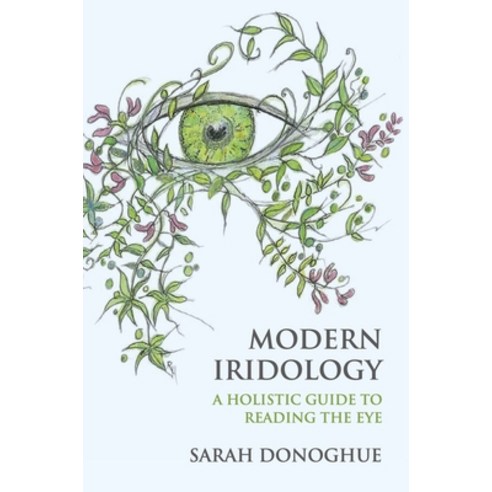 (영문도서) Modern Iridology: A Holistic Guide to Reading the Eyes Paperback, Aeon Books, English, 9781801520522