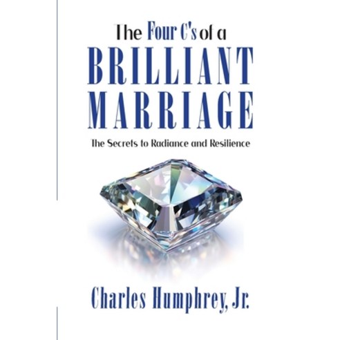 (영문도서) The Four C''s of a Brilliant Marriage Paperback, Charles Humphrey Jr., English, 9781732314610