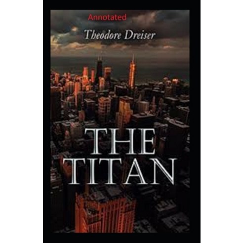 The Titan Annotated Paperback, Independently Published, English, 9798711796206