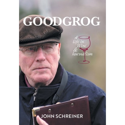 (영문도서) Goodgrog: A Life in Wine and Journalism Hardcover, FriesenPress, English, 9781039160538