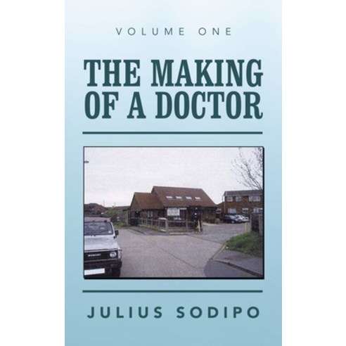 (영문도서) The Making of a Doctor Hardcover, Balboa Press UK, English, 9781982283834
