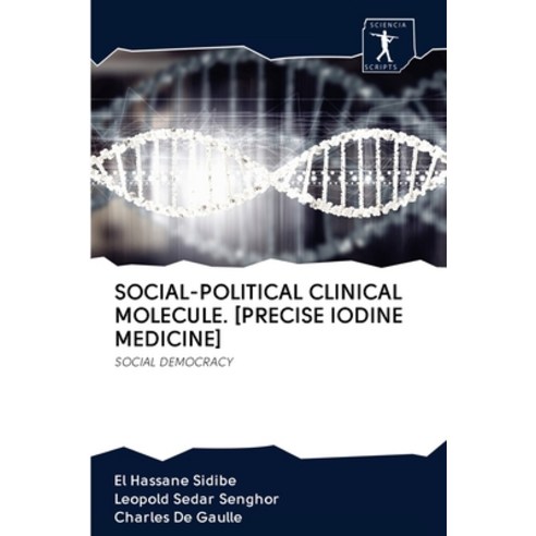 Social-Political Clinical Molecule. [precise Iodine Medicine] Paperback, Sciencia Scripts