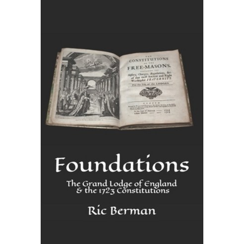 (영문도서) Foundations: The Grand Lodge of England and the 1723 Constitutions Paperback, Old Stables Press, English, 9780995756878