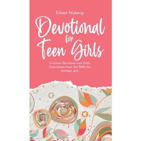 (영문도서) Devotional for Teen Girls: 3-minute Devotions and Daily Inspirations from The Bible for Teena... Hardcover, Adisan Publishing, English, 9789189452282