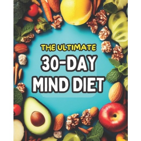 (영문도서) The Ultimate 30-Day Mind Diet Paperback, Independently Published, English, 9798858437093