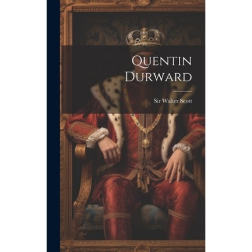 (영문도서) Quentin Durward Hardcover, Legare Street Press, English, 9781019376386