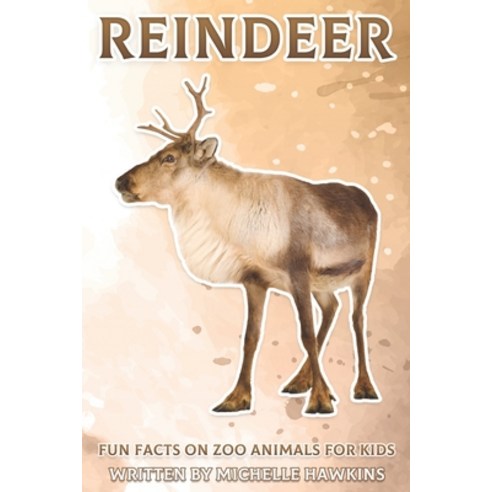 Reindeer: Fun Facts on Zoo Animals for Kids #14 Paperback, Independently Published, English, 9798720704148